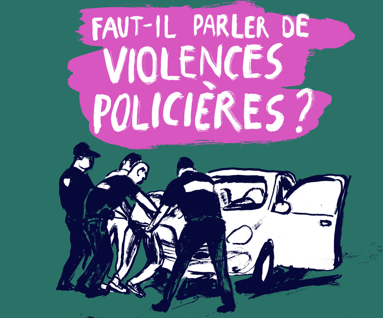 Faut il parler de violences policières Mucem